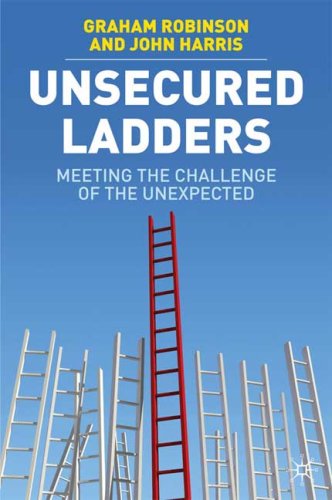 Unsecured Ladders Meeting The Challenge Of The Unexpected 1st Edition Graham Robinson