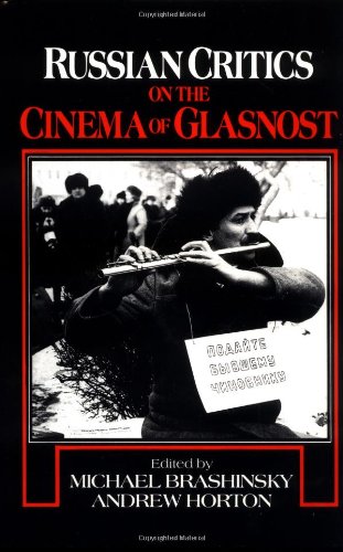Russian Critics On The Cinema Of Glasnost Michael Brashinsky Editor