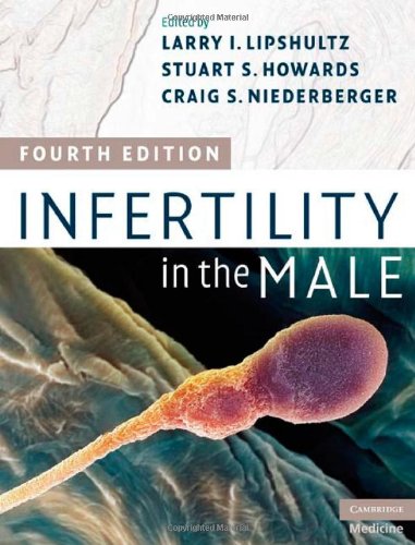 Infertility In The Male 4th Larry I Lipshultz Editor Stuart S Howards Editor