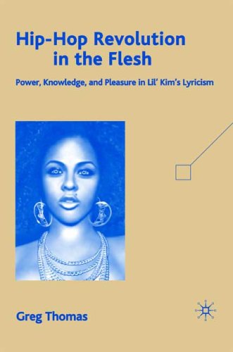 Hiphop Revolution In The Flesh Power Knowledge And Pleasure In Lil Kims Lyricism Greg Thomas