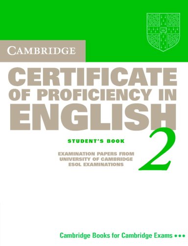 Cambridge Certificate Of Proficiency In English 2 Students Book Examination Papers From The University Of Cambridge Local Examinations Syndicate University Of Cambridge Local Examinations Syndicate