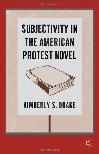Subjectivity In The American Protest Novel 1st Edition Kimberly S Drake
