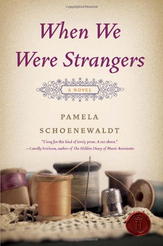 When We Were Strangers Original Pamela Schoenewaldt