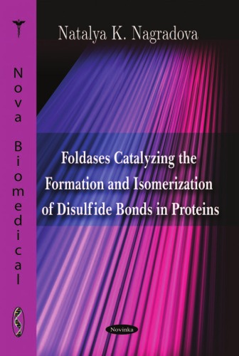 Foldases Catalyzing The Formation And Isomerization Of Disulfide Bonds In Proteins Natalya Nagradova