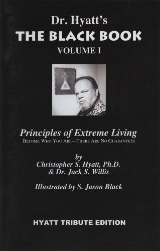 The Black Book Volume I Principles Of Extreme Living Christopher S Hyatt