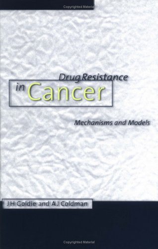 Drug Resistance In Cancer Mechanisms And Models 1st Edition James H Goldie
