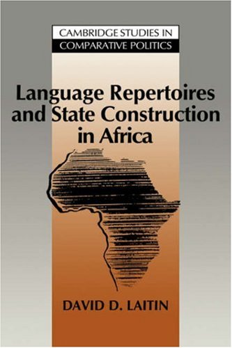 Language Repertoires And State Construction In Africa David D Laitin