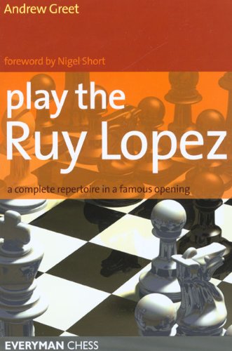 Play The Ruy Lopez 1st Andrew Greet
