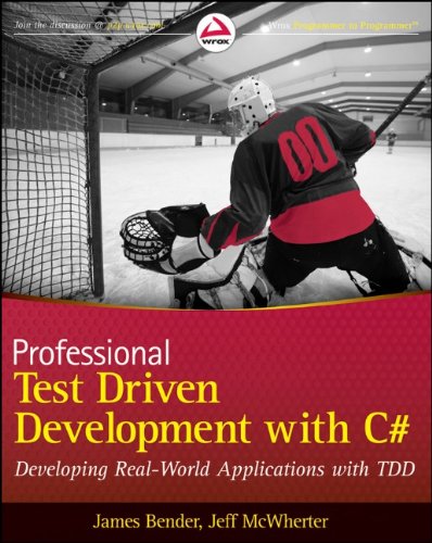 Professional Test Driven Development With C Developing Real World Applications With Tdd 1st Edition James Bender