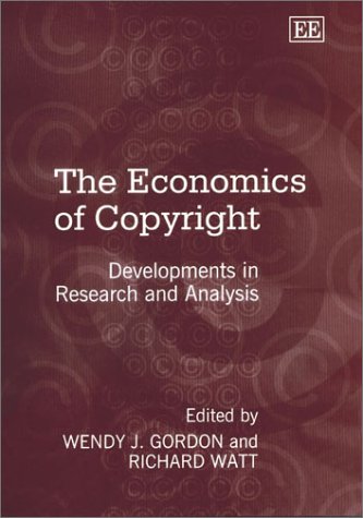 The Economics Of Copyright Developments In Research And Analysis Wendy J Gordon