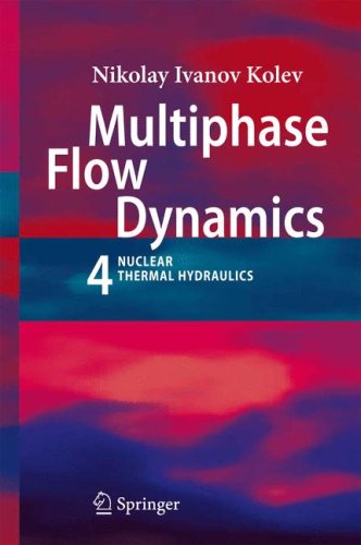Multiphase Flow Dynamics 4 Nuclear Thermal Hydraulics 1st Edition Nikolay Ivanov Kolev