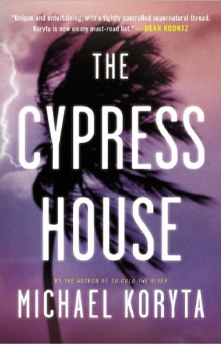 The Cypress House Michael Koryta