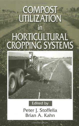 Compost Utilization In Horticultural Cropping Systems 1st Edition Peter J Stoffella