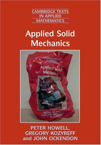 Applied Solid Mechanics 1st Edition Peter Howell Gregory Kozyreff