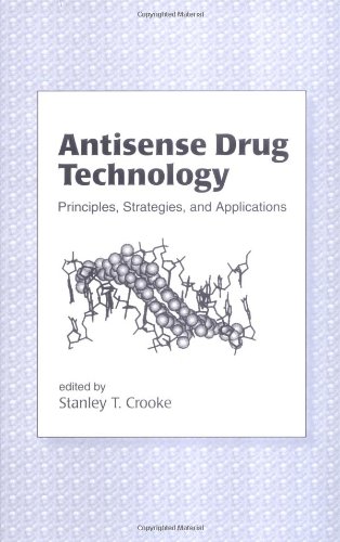 Antisense Drug Technology Principles Strategies And Applications 1st Stanley T Crooke