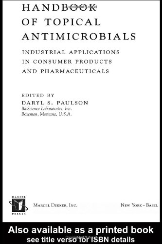 Handbook Of Topical Antimicrobials Industrial Applications In Consumer Products And Pharmaceuticals 1st Edition Daryl S Paulson