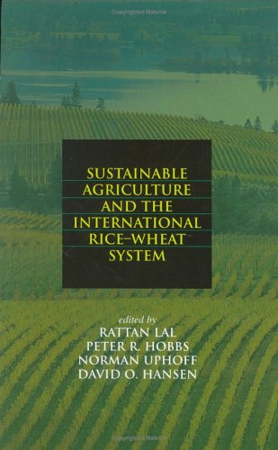 Sustainable Agriculture And The International Ricewheat System 1st Edition Rattan Lal