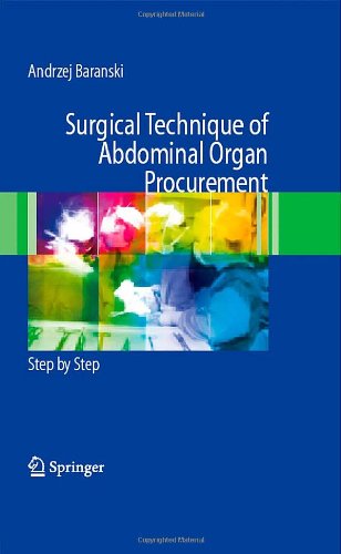 Surgical Technique Of The Abdominal Organ Procurement Step By Step 1st Edition Andrzej Baranski Auth