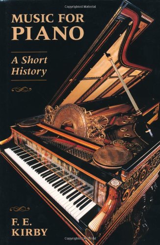 Music For Piano A Short History Fe Kirby
