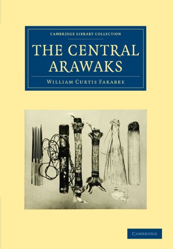 The Central Arawaks 1st Edition William Curtis Farabee