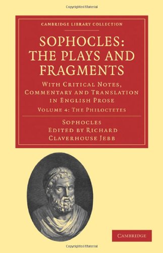 Sophocles The Plays And Fragments Volume 4 With Critical Notes Commentary And Translation In English Prose Reprint Richard Claverhouse Jebb Editor