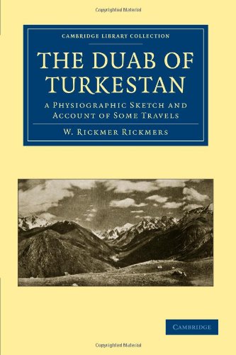 The Duab Of Turkestan A Physiographic Sketch And Account Of Some Travels 1st Edition W Rickmer Rickmers