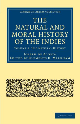 The Natural And Moral History Of The Indies Joseph De Acosta