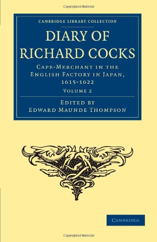 Diary Of Richard Cocks Capemerchant In The English Factory In Japan 16151622 Volume 2 With Correspondence Richard Cocks