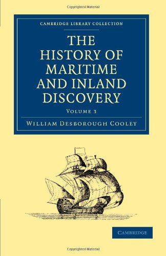 The History Of Maritime And Inland Discovery William Desborough Cooley