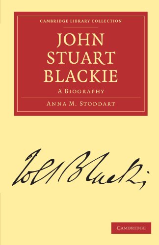 John Stuart Blackie A Biography 1st Edition Anna M Stoddart