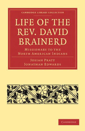 Life Of The Rev David Brainerd Missionary To The North American Indians Josiah Pratt