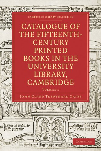 Catalogue Of The Fifteenthcentury Printed Books In The University Library Cambridge John Claud Trewinard Oates