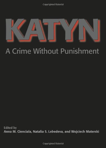 Katyn A Crime Without Punishment Anna M Cienciala Wojciech Materski