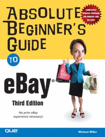 Absolute Beginners Guide To Ebay 3rd Edition 3rd Edition Michael Miller