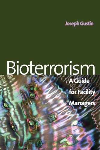 Bioterrorism A Guide For Facility Managers Joseph F Gustin