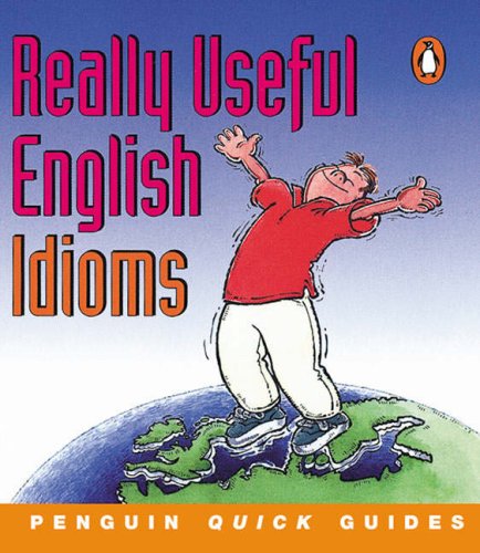 Penguin Quick Guides Really Useful English Idioms Penguin English Darcy Adrianvallance