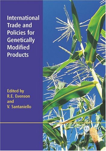 International Trade And Policies For Genetically Modified Products First Robert Eugene Evenson