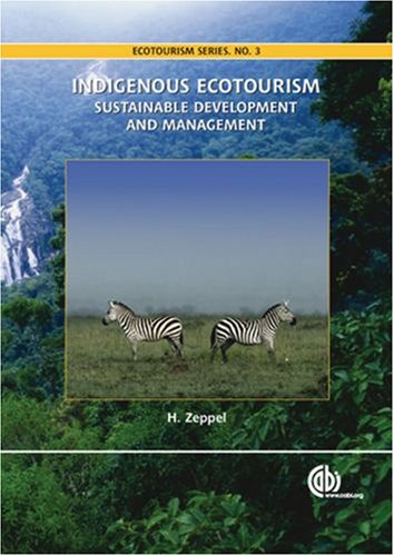 Indigenous Ecotourism Sustainable Development And Management First Heather Zeppel
