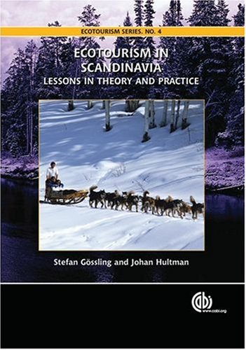 Ecotourism In Scandinavia Lessons In Theory And Practice Ecotourism Series First S Gssling