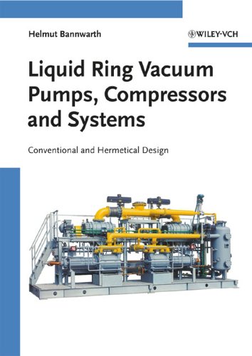 Liquid Ring Vacuum Pumps Compressors And Systems Conventional And Hermetic Design Helmut Bannwarth