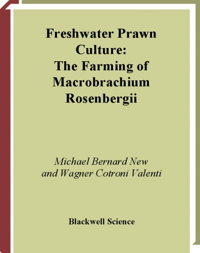 Freshwater Prawn Culture The Farming Of Macrobrachium Rosenbergii Michael Bernard New