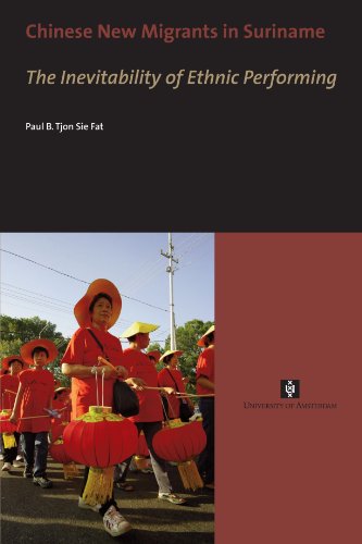 Chinese New Migrants In Suriname The Inevitability Of Ethnic Performing Paul Tjon Sie Fat