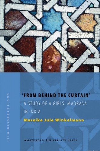 From Behind The Curtain A Study Of A Girls Madrasa In India Mareike Jule Winkelmann