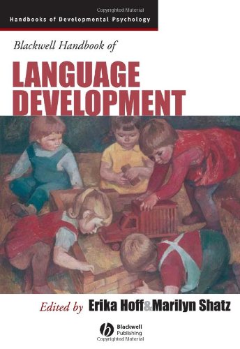 Blackwell Handbook Of Language Development Blackwell Handbooks Of Developmental Psychology Erika Hoff
