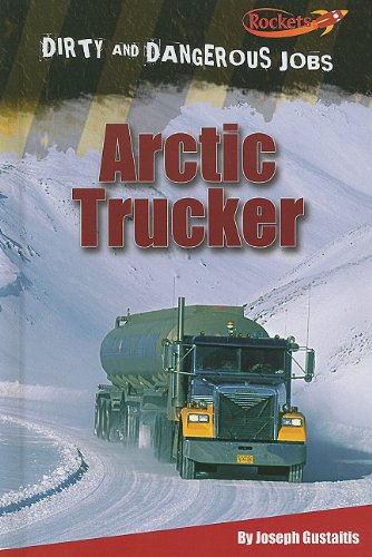 Arctic Trucker 1st Edition Joseph Gustaitis