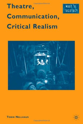 Theatre Communication Critical Realism What Is Theatre Tobin Nellhaus