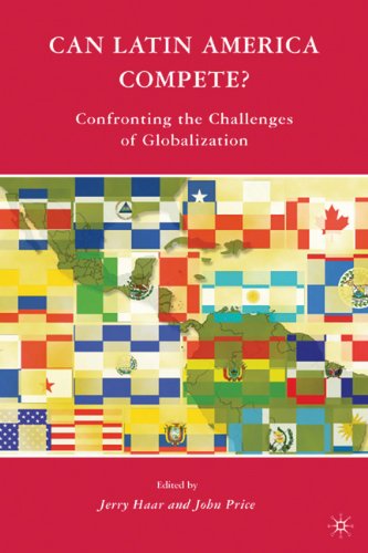 Can Latin America Compete Confronting The Challenges Of Globalization Jerry Haar