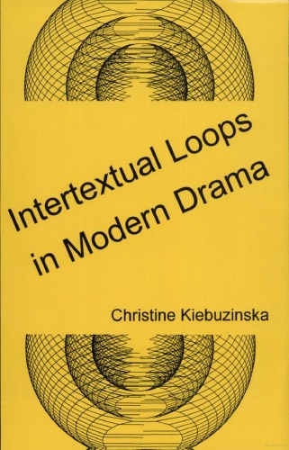 Intertextual Loops In Modern Drama Christine Olga Kiebuzinska