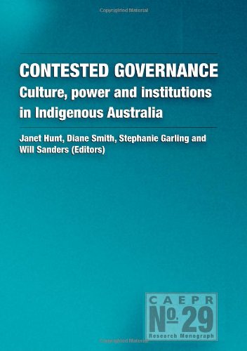Contested Governance Culture Power And Institutions In Indigenous Australia Janet Hunt