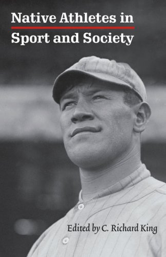 Native Athletes In Sport Society A Reader C Richard King